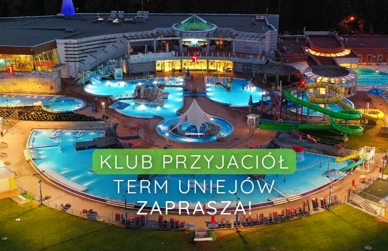 Klub Przyjaciół Term Uniejów zaprasza!